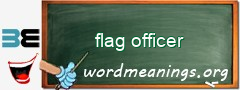 WordMeaning blackboard for flag officer